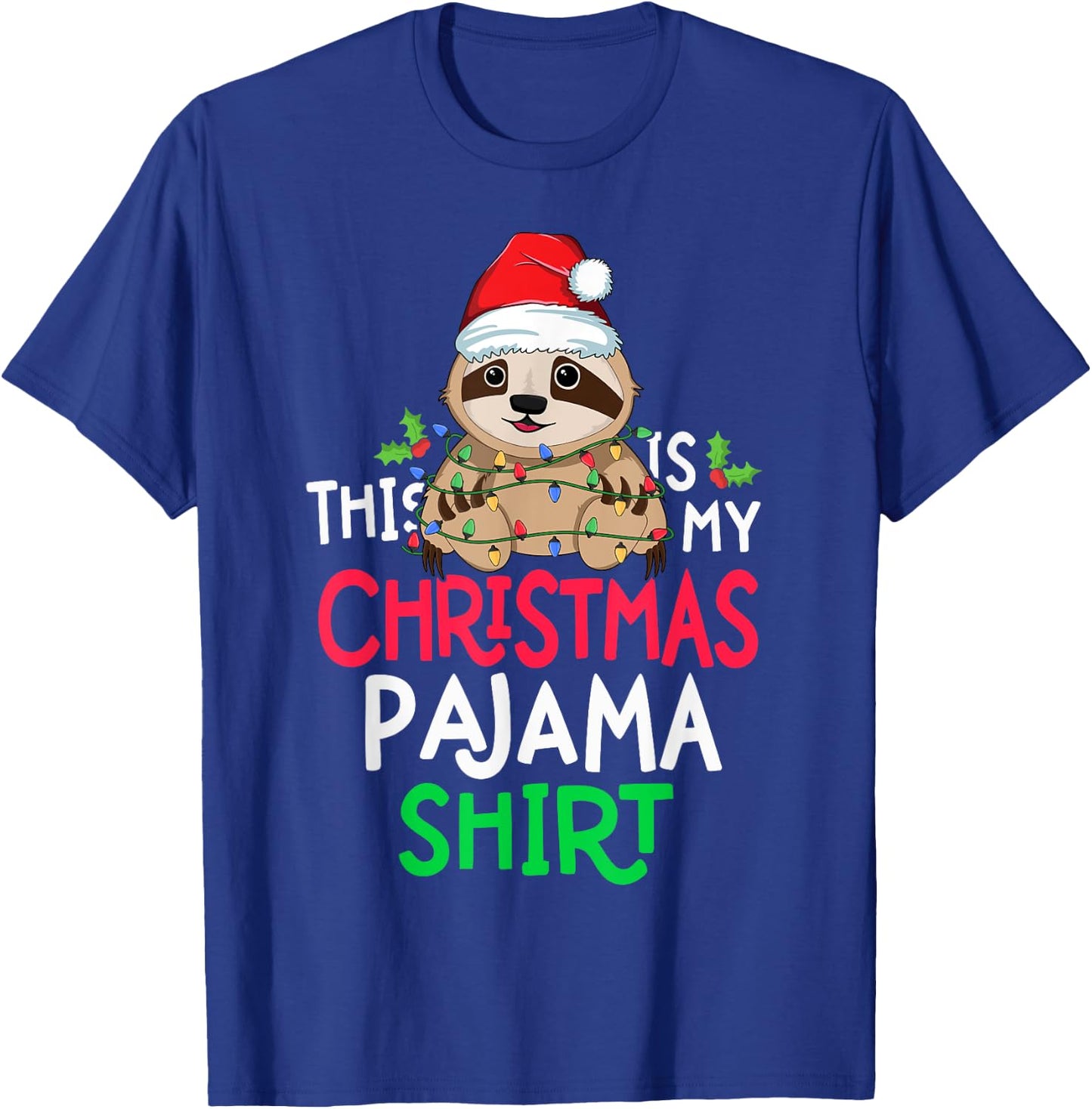 Sloth Tree Lights Funny This Is My Christmas Pyjama Shirt T-Shirt - T-Shirt | Royal