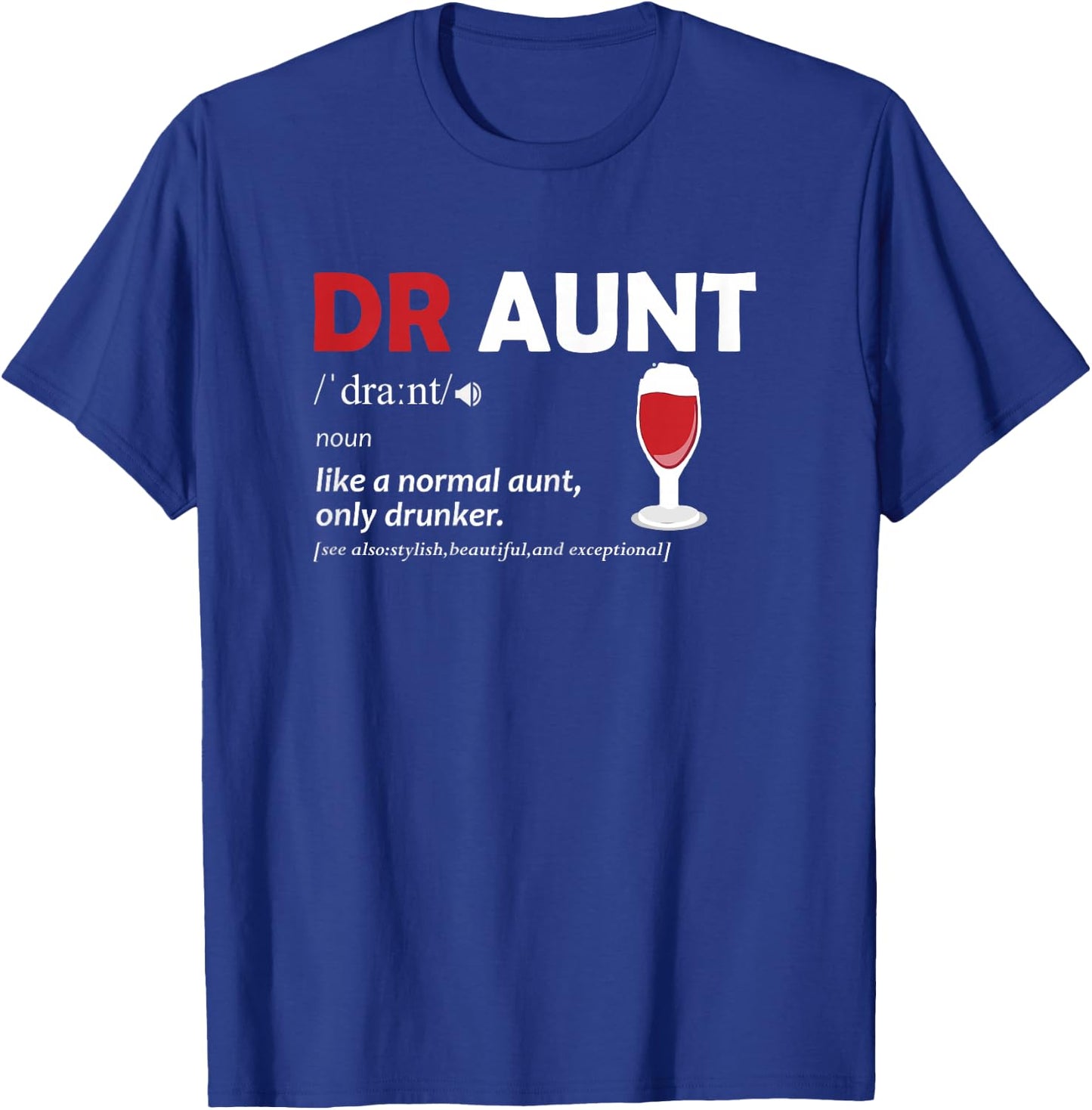 Auntie: Draunt Definition Funny Aunt Wine Lover T-Shirt - T-Shirt | Royal