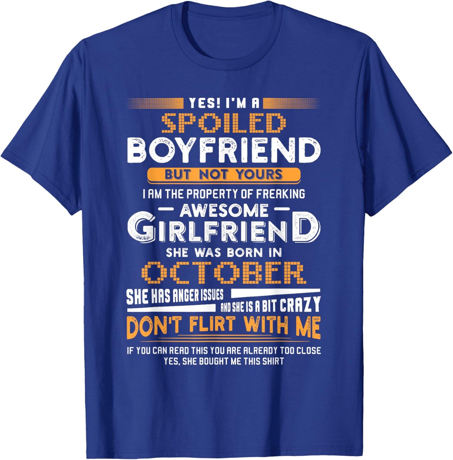 Yes I'm A Spoiled Boyfriend Of An October Girlfriend T-Shirt - T-Shirt | Royal