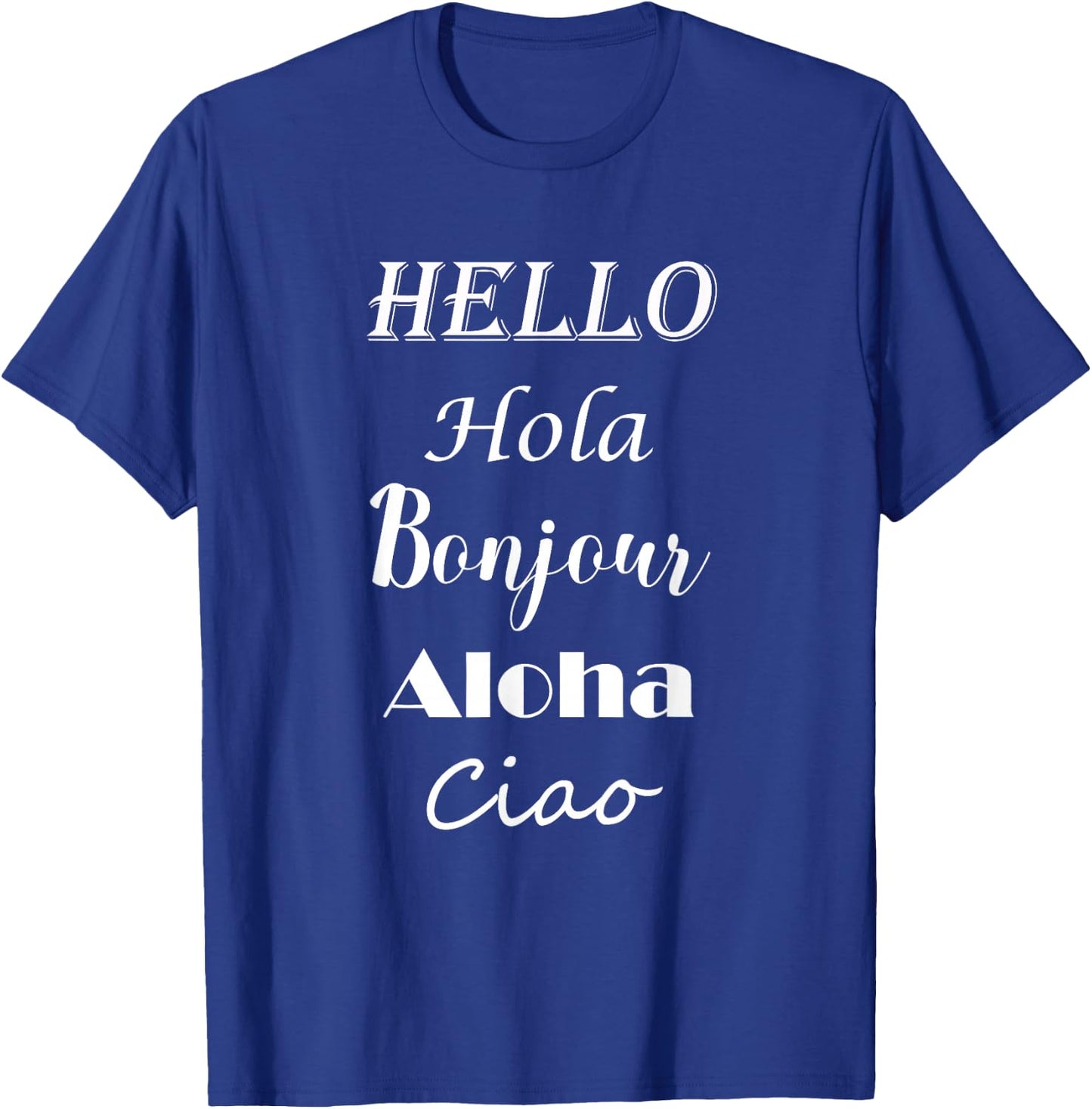 Hello in Different Languages Greetings Shirt T-Shirt - T-Shirt | Royal