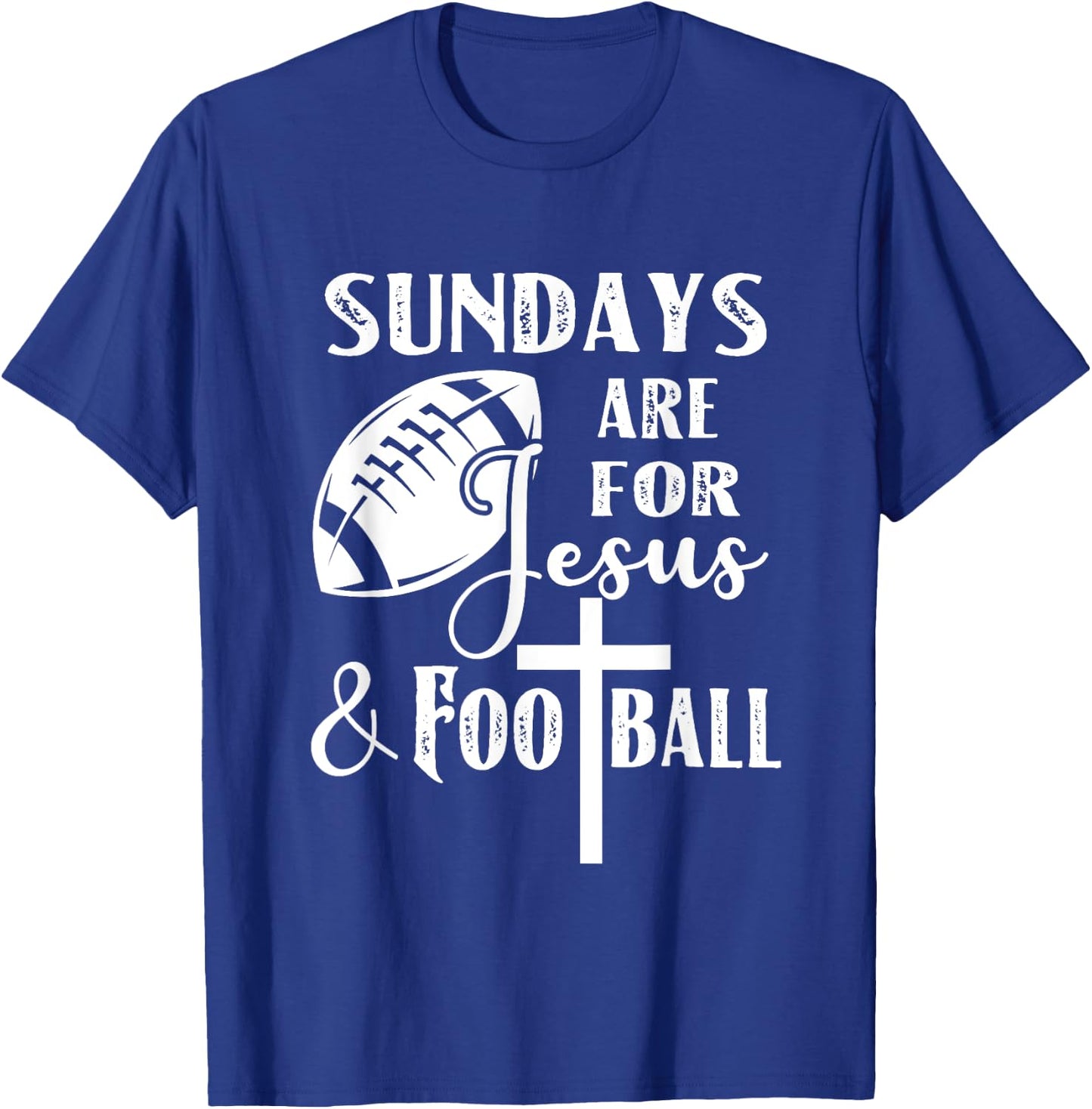 Sundays Are For Jesus And Football Funny Christian Gift T-Shirt - T-Shirt | Royal