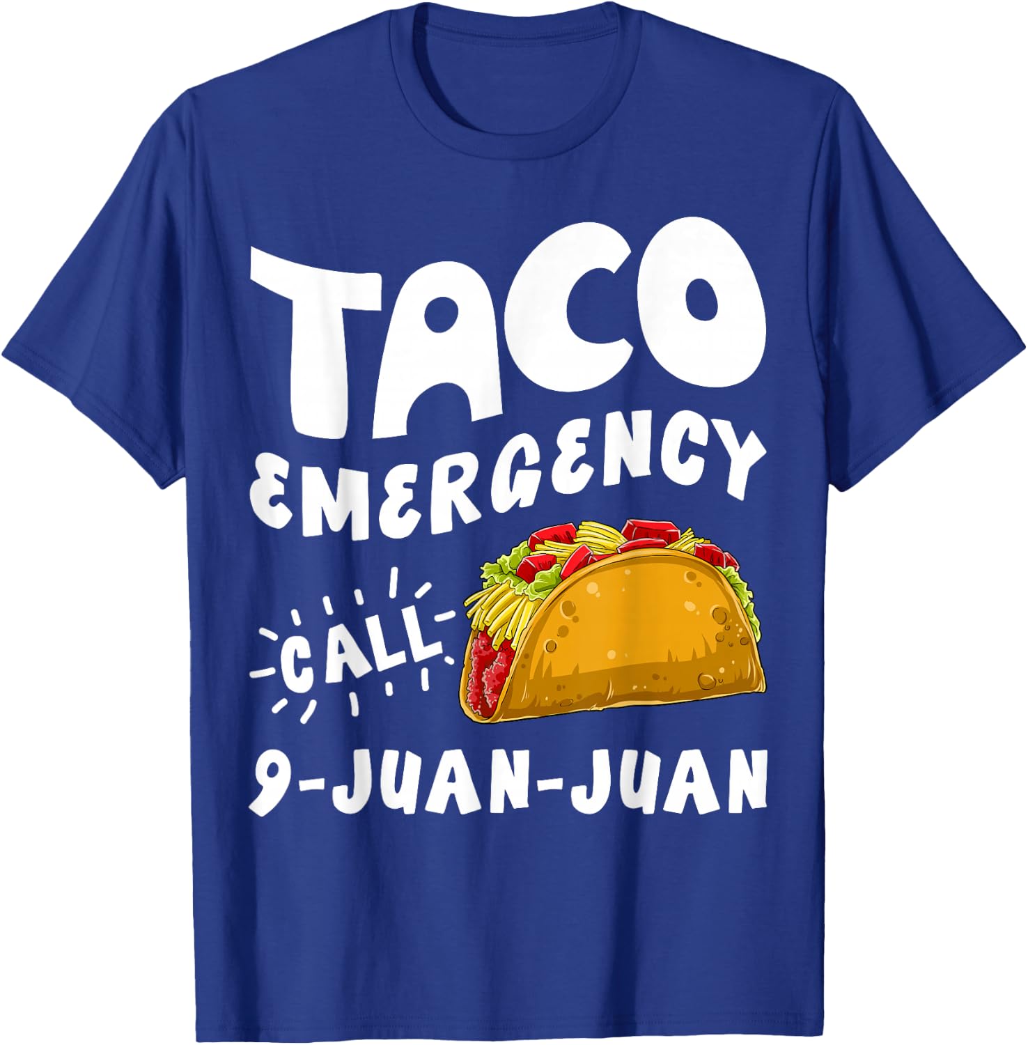 Taco Emergency Call 9 Juan Juan Funny Cinco de Mayo Men T-Shirt - T-Shirt | Royal