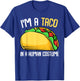 I'm a Taco in a Human Costume Mexican Street Food Lover T-Shirt - T-Shirt | Royal