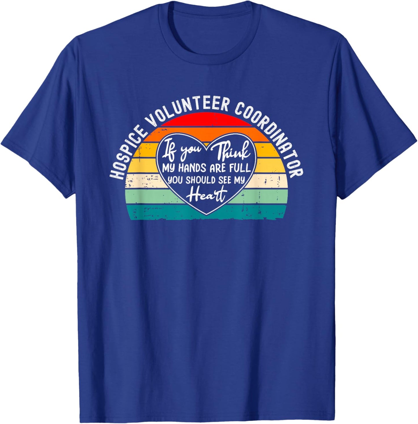 Hospice Volunteer Coordinator Thank You T-Shirt - T-Shirt | Royal