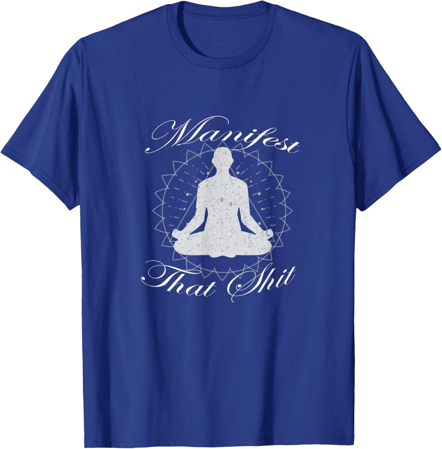 Manifest That Shit Positive Motivational T-Shirt - T-Shirt | Royal