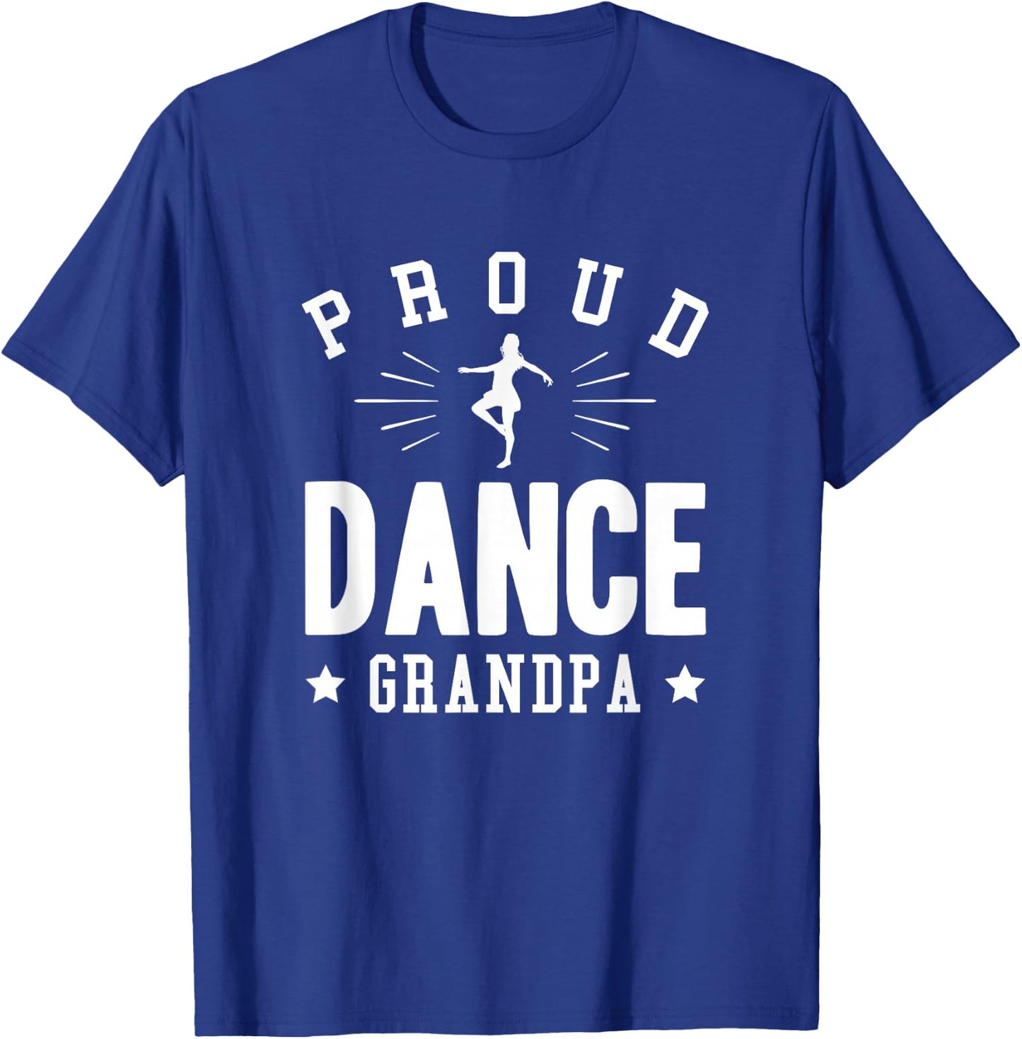 Proud Dance Grandpa Gift T-Shirt - T-Shirt | Royal