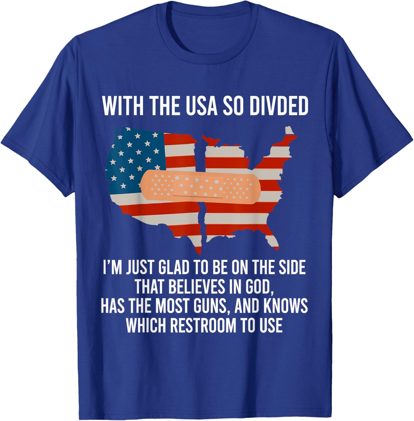With The USA So Devided I'm Just Glad To Be On The Side God T-Shirt - T-Shirt | Royal