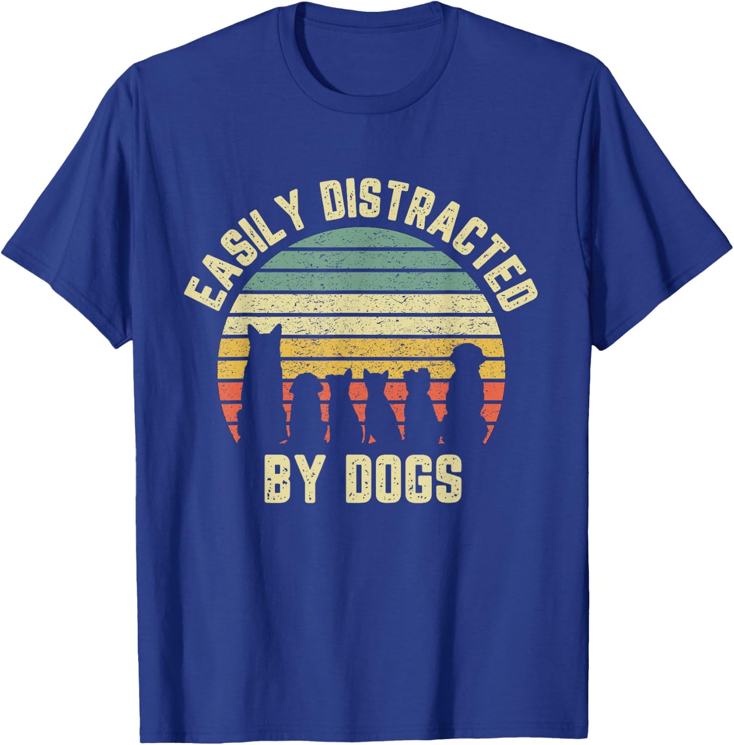 Easily Distracted by Dogs Apparel -Adults Dog Themed Black, Vintage Navy, Red, Royal S T-Shirt - T-Shirt | Royal