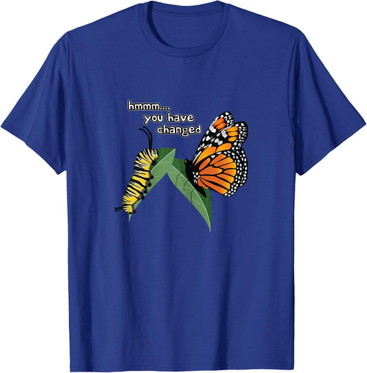 Funny Caterpillar Monarch Butterfly Transformation Meme Gift T-Shirt - T-Shirt | Royal