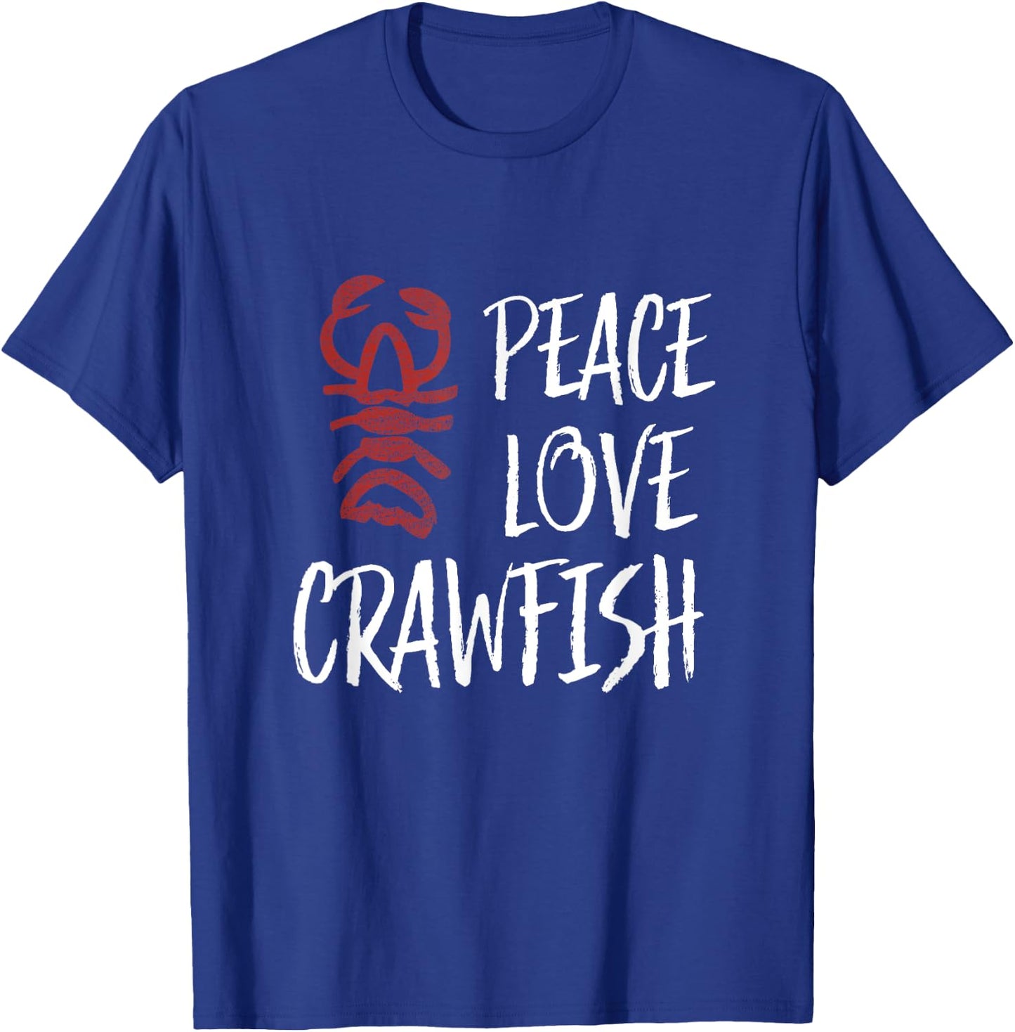 Peace Love King Boil Crawfish Crayfish Lobster Shirt T-Shirt - T-Shirt | Royal