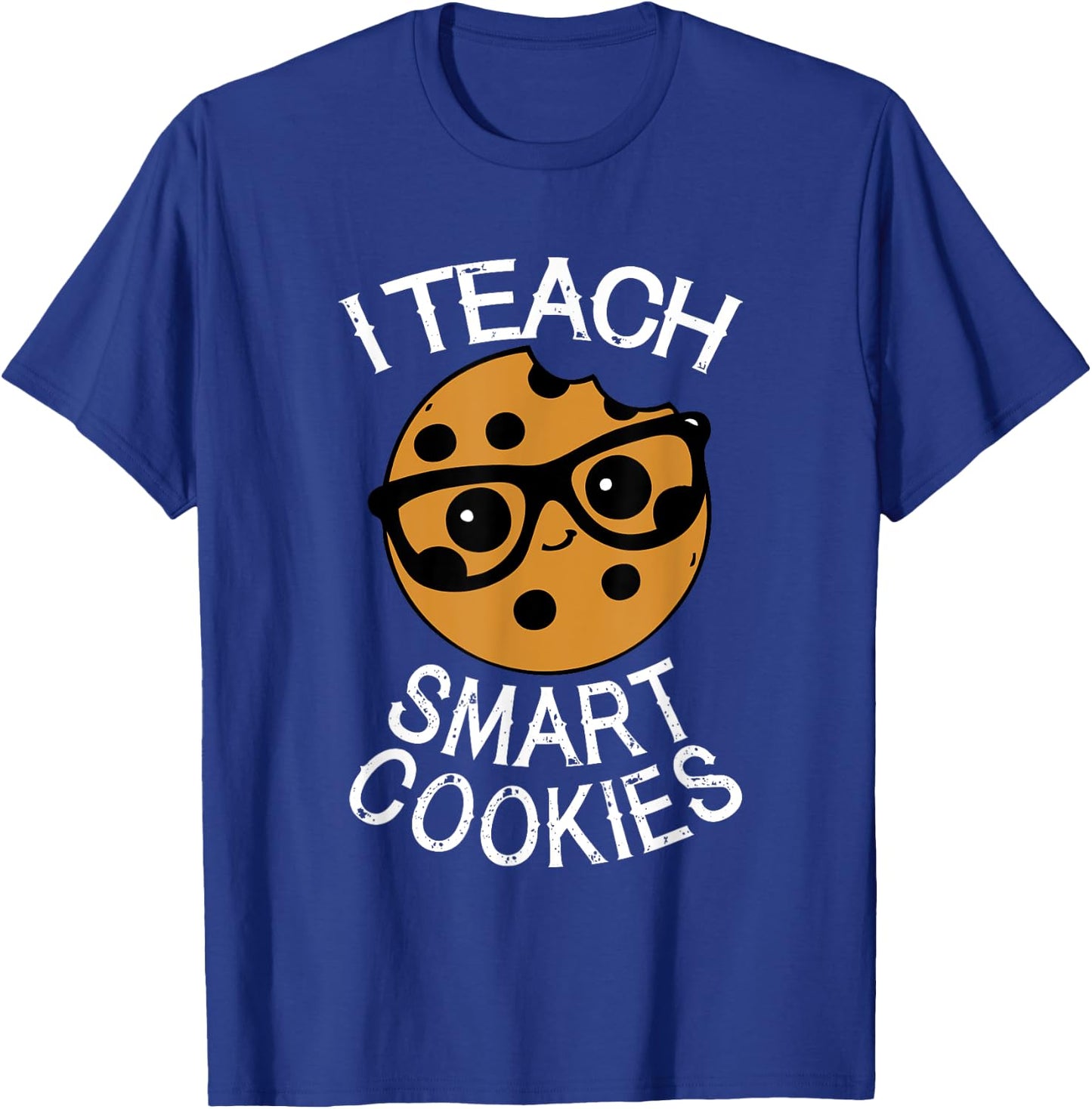 Funny Teacher Shirt I Teach Smart Cookies Shirt Nerd T-Shirt - T-Shirt | Royal