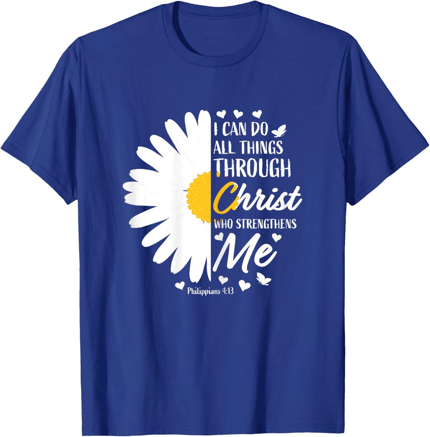 Philippians 4:13 Christian Flower Religious Gift Bible Verse T-Shirt - T-Shirt | Royal