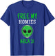 Free My Homies Area 51 Funny Alien T-Shirt - T-Shirt | Royal