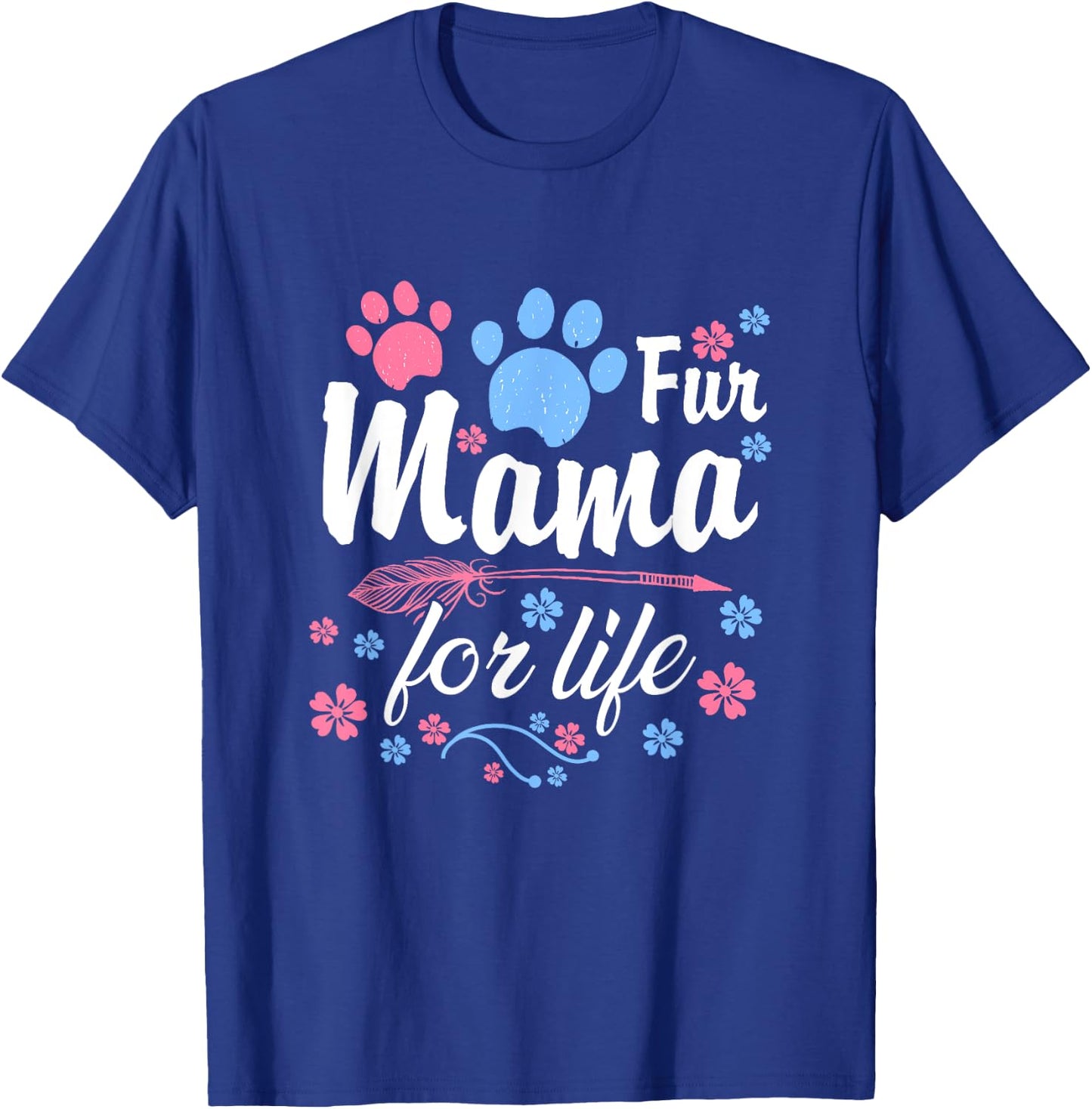 Dog Mama Fur Life | Dog momma | Dog mom Shirt T-Shirt - T-Shirt | Royal