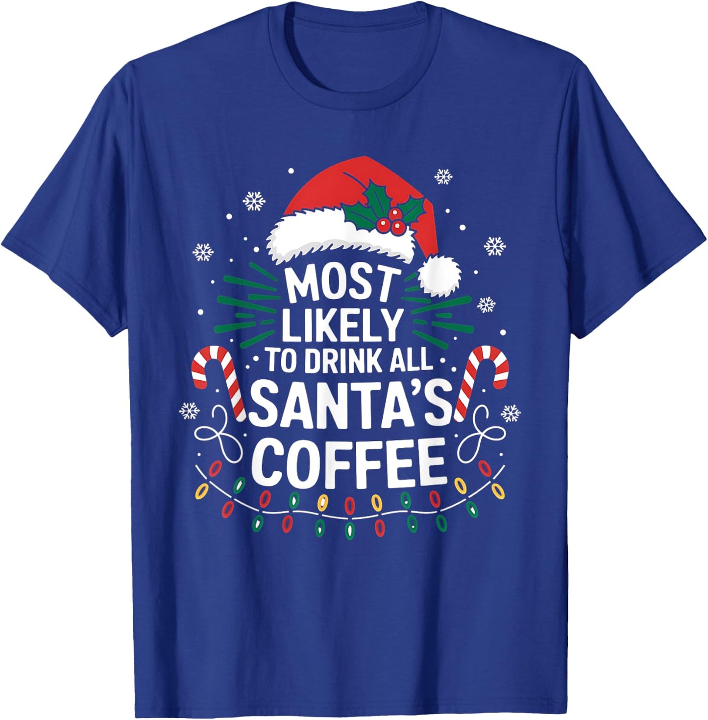 Most Likely To Drink Santa's Coffee Family Christmas Squad T-Shirt - T-Shirt | Royal