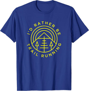 Trail Runner Ultra Runners I'd Rather Be Trail Running , -Adults, Blue, Small, Short Sleeve T-Shirt - T-Shirt | Royal
