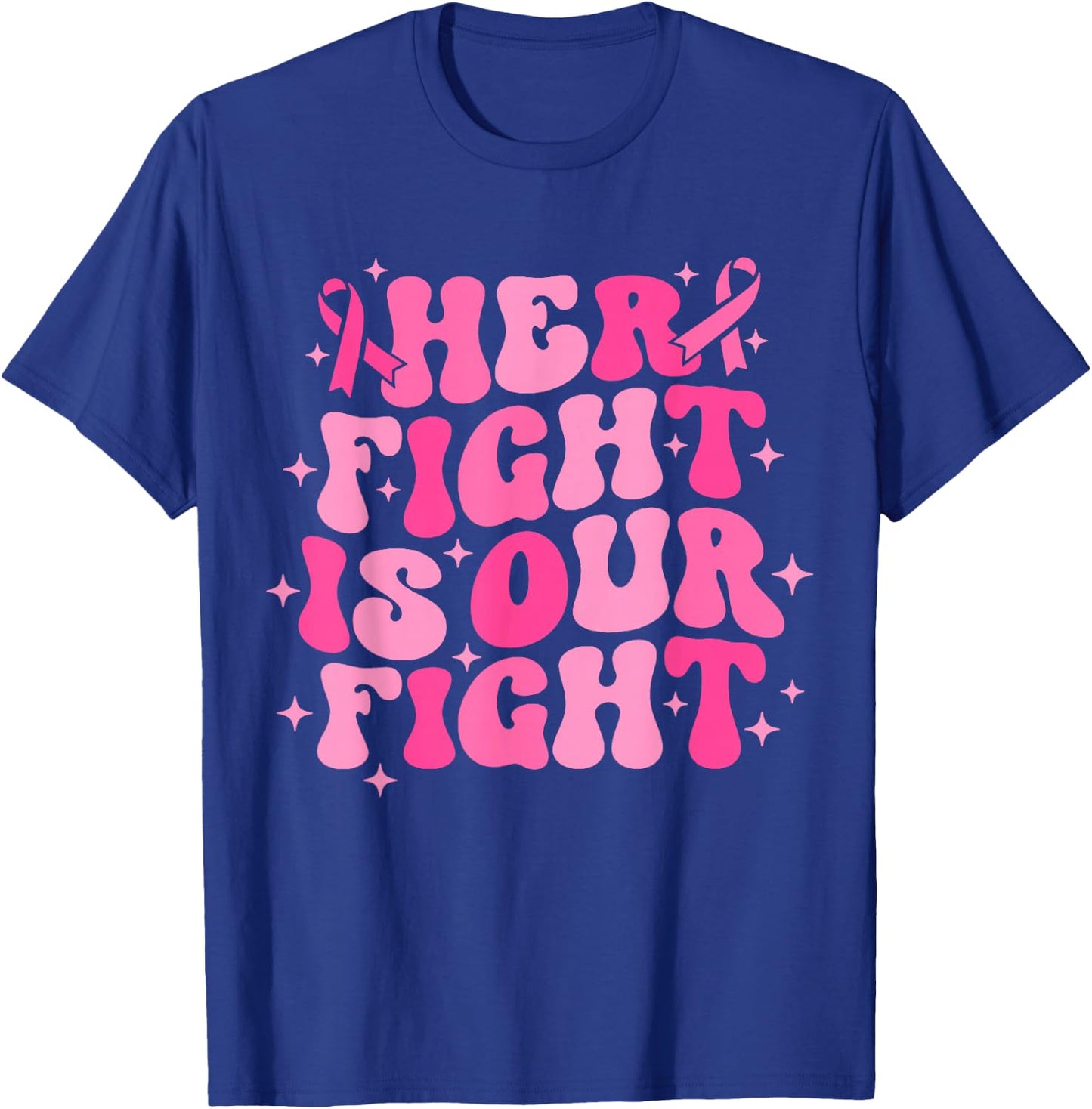 Her Fight is Our Fight October Pink Breast Cancer Awareness T-Shirt - T-Shirt | Royal