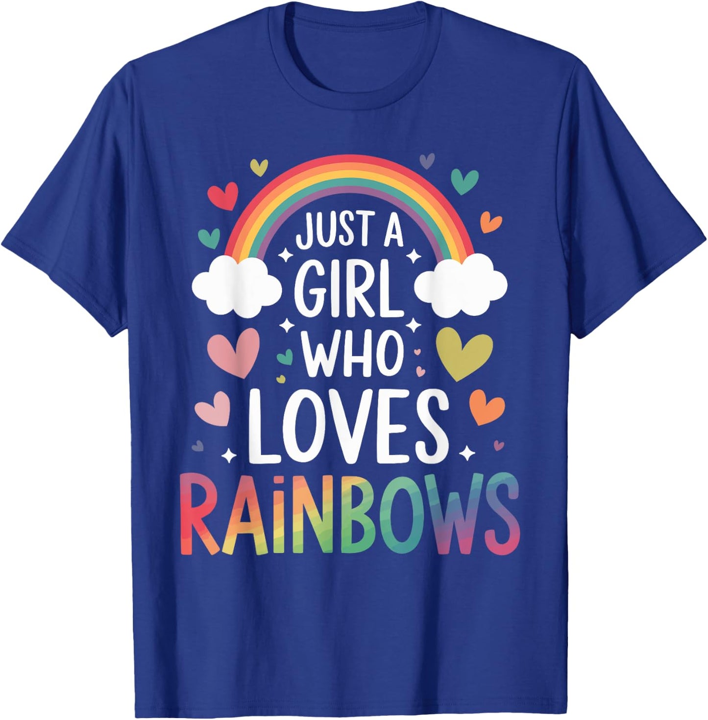 Just a Girl Who Loves Rainbows Colorful Heart Kids Girls T-Shirt - T-Shirt | Royal