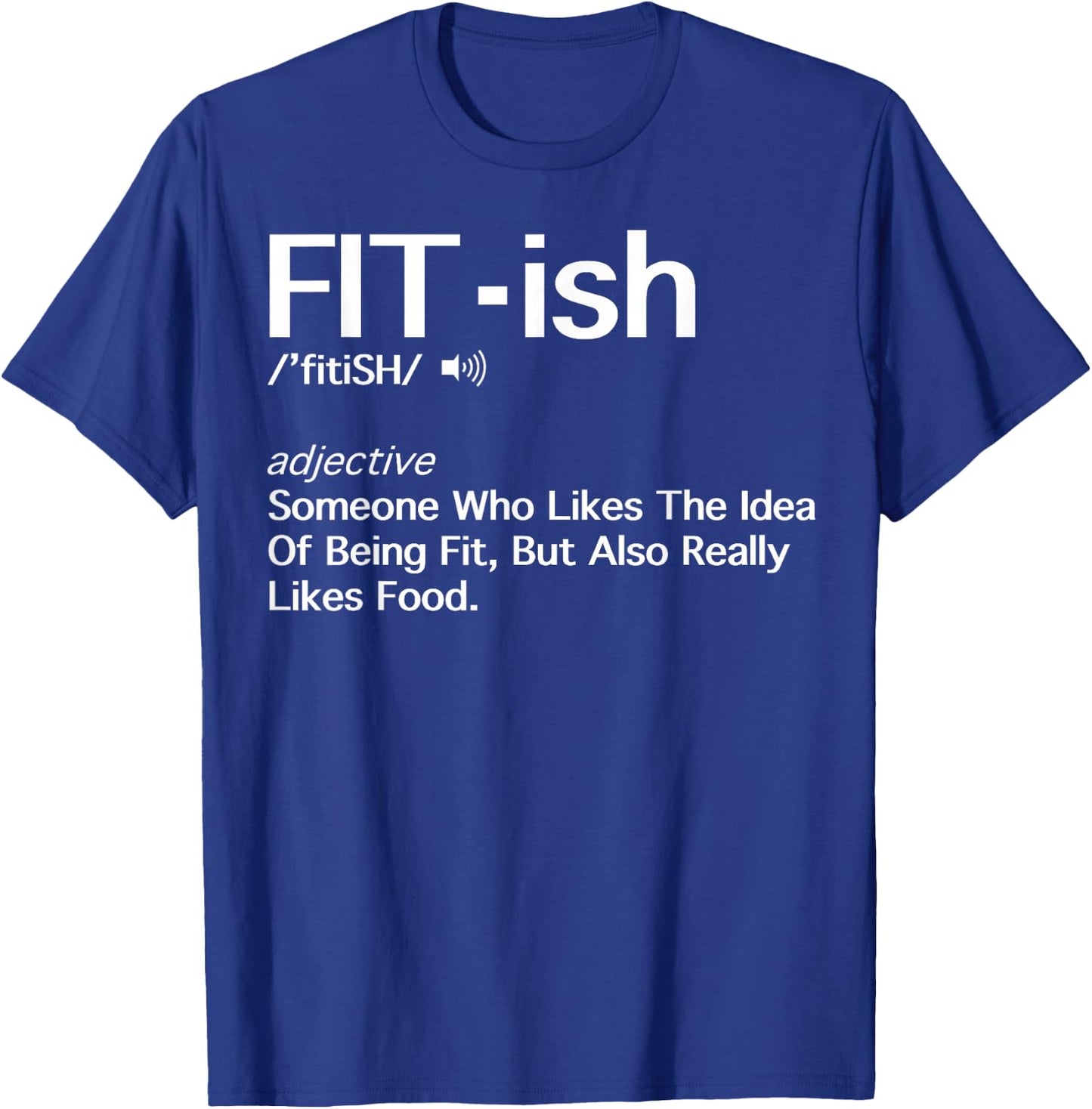 Fit- ish Someone Who Likes The Idea Of Being Fit Shirt Gift T-Shirt - T-Shirt | Royal
