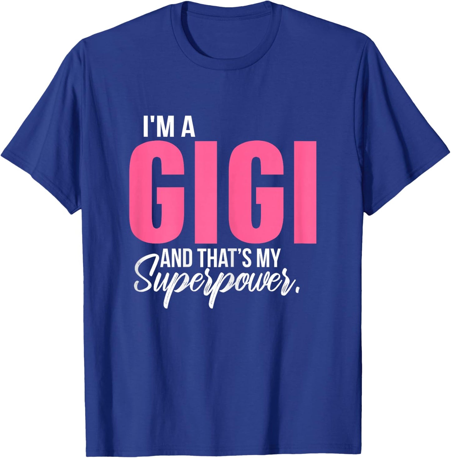Graphical Apparel Women's I'm a GIGI and that's my Superpower Funny Grandma T-Shirt - T-Shirt | Royal