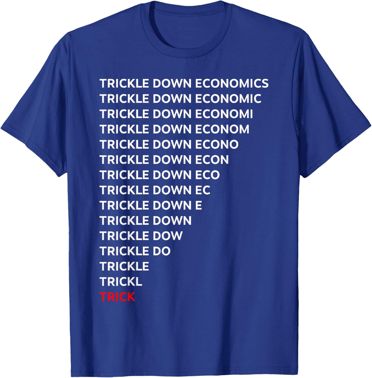 Funny Trickle Down Economics Shirt - -Adults, Black, Small, Short Sleeve T-Shirt - T-Shirt | Royal