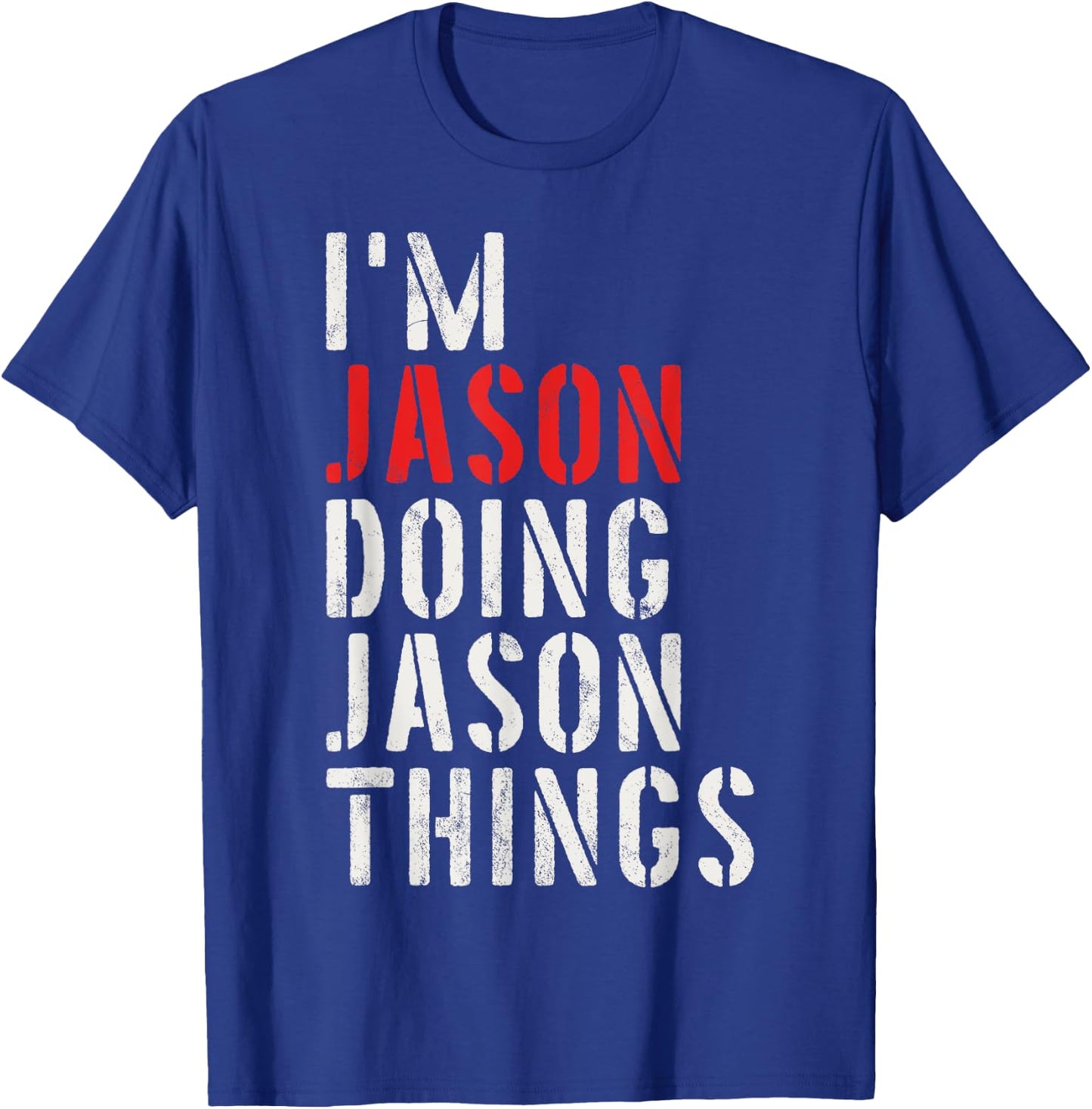 I'm Jason Doing Jason Things First Name Jason T-Shirt - T-Shirt | Royal