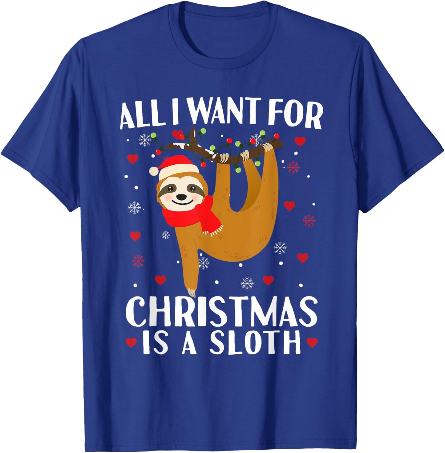 All I Want For Christmas Is Sloth Lovers Gift T-Shirt - T-Shirt | Royal