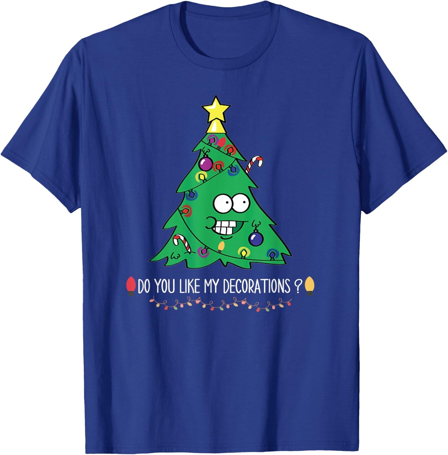 Do You Like My Decorations -Adults Black Small Christmas Tree Lights T-Shirt - T-Shirt | Royal