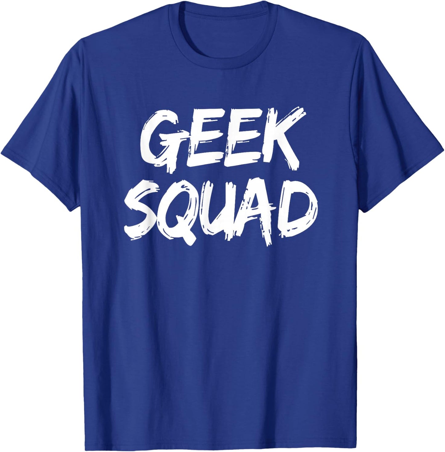 Geek Squad Funny Humorous Geeky Nerd Slogan T-Shirt - T-Shirt | Royal