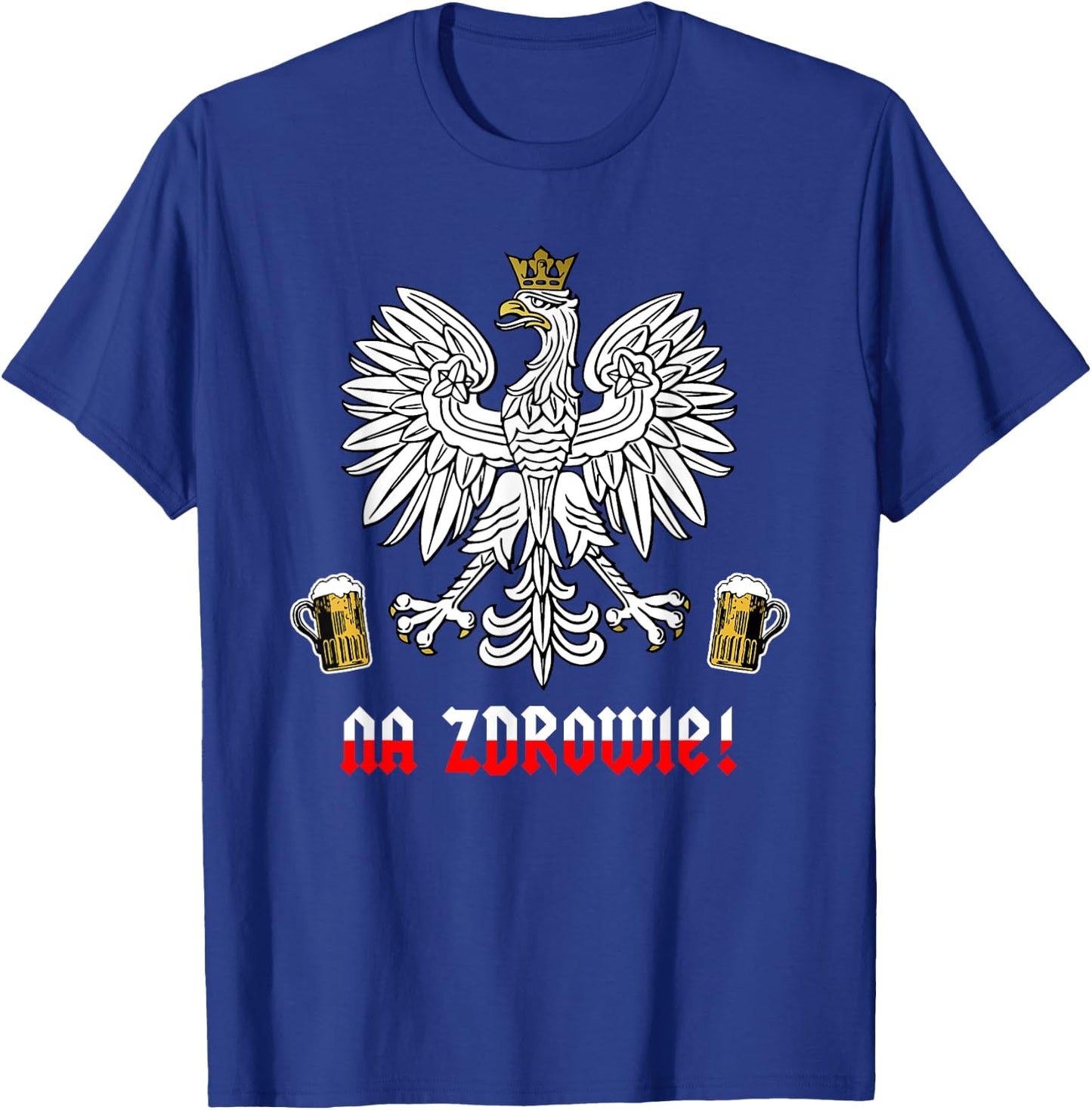 Funny Polish Pride Na Zdrowie T-Shirt - T-Shirt | Royal