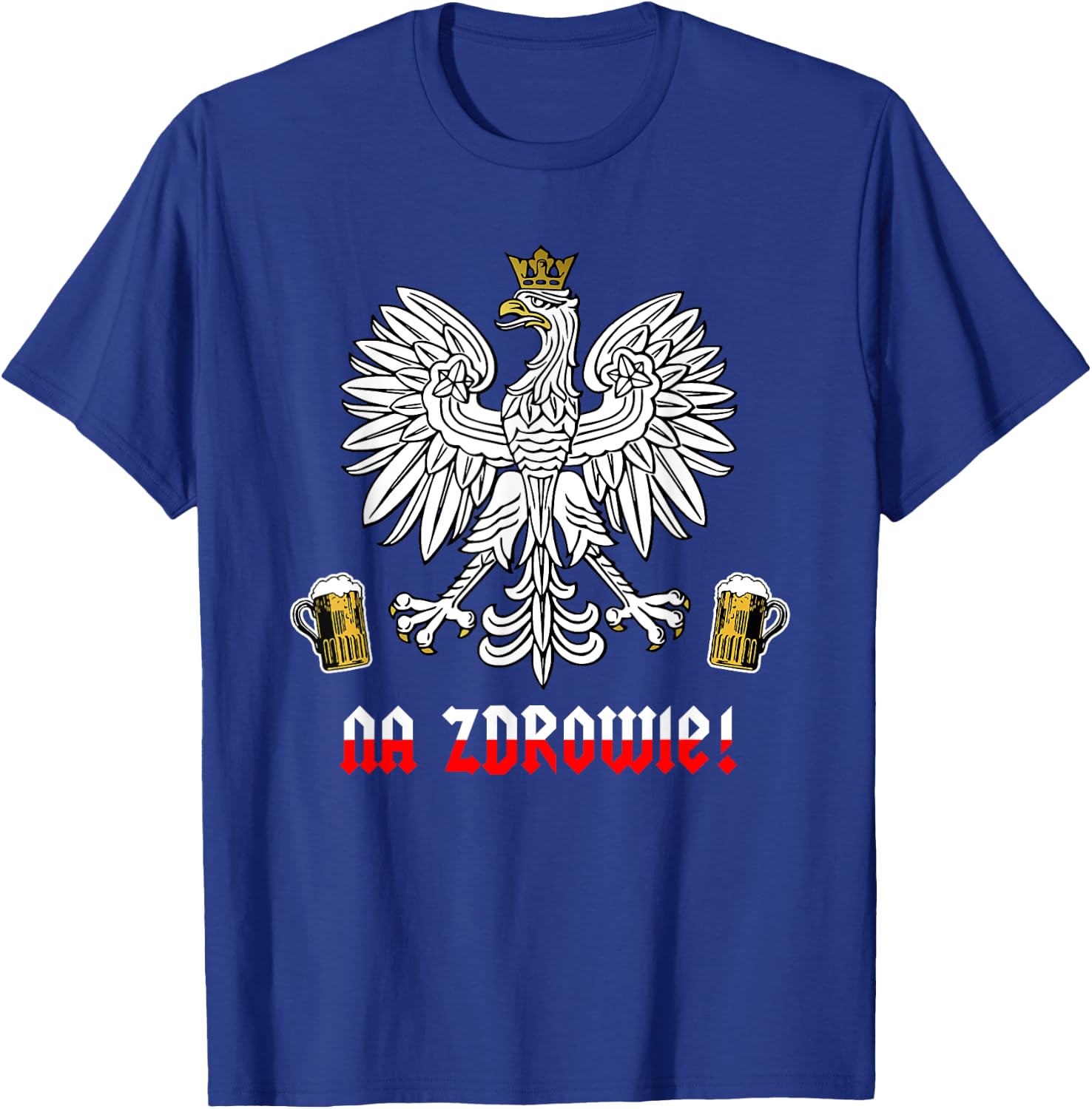 Funny Polish Pride Na Zdrowie T-Shirt - T-Shirt | Royal
