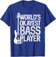 Bass Guitar Player Gifts &Zoo World's Okayest Bass Player Bassists Musician T-Shirt - T-Shirt | Royal