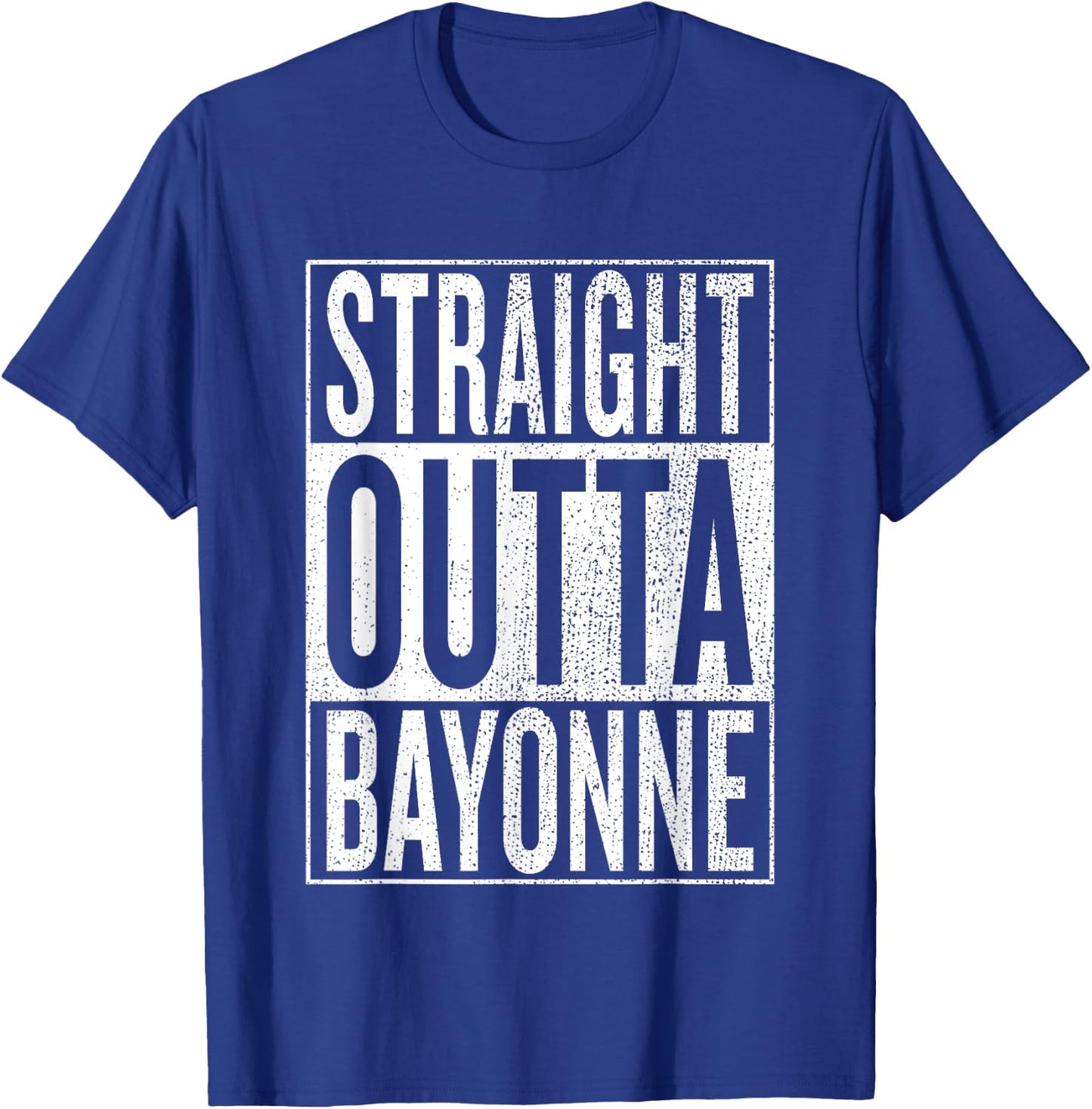 Straight Outta Bayonne Great Travel & Gift T-Shirt - T-Shirt | Royal