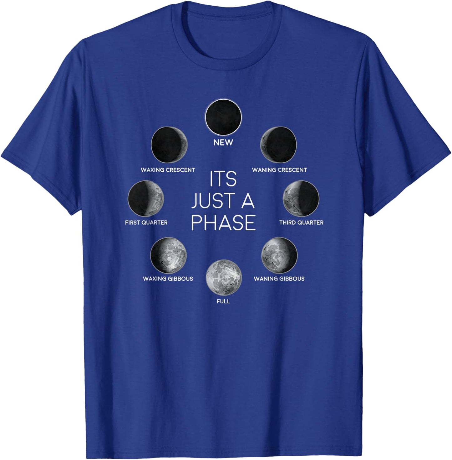 Just A Phase Moon Lunar Space Gift T-Shirt - T-Shirt | Royal