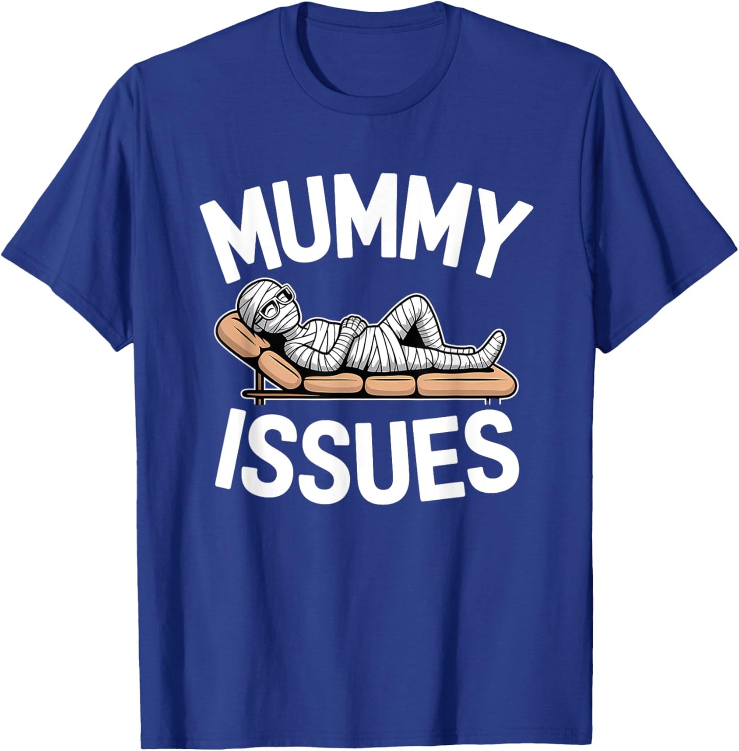 Mummy Issues Halloween Holiday Design T-Shirt - T-Shirt | Royal