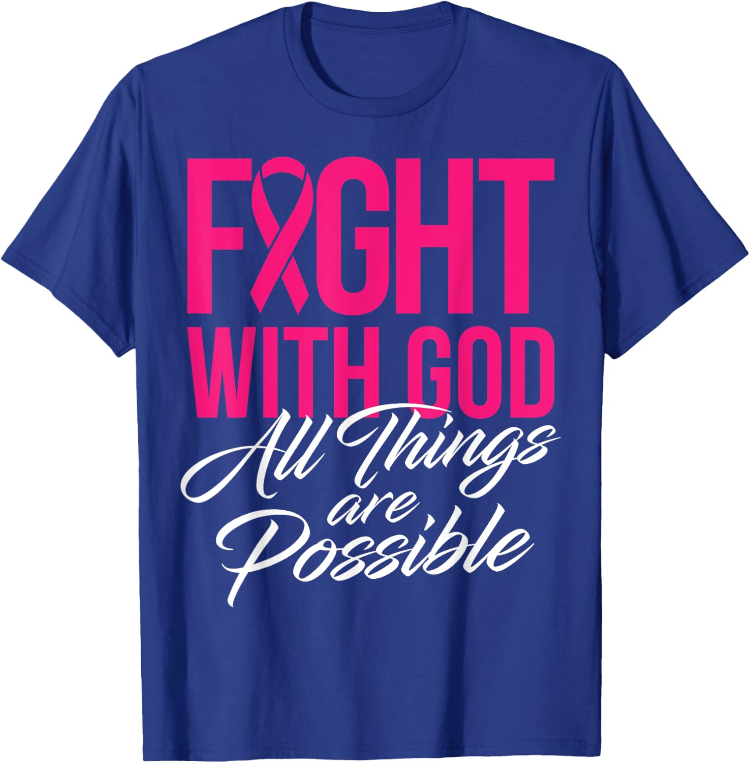 Fight With God Jesus Religious Breast Cancer Awareness T-Shirt - T-Shirt | Royal
