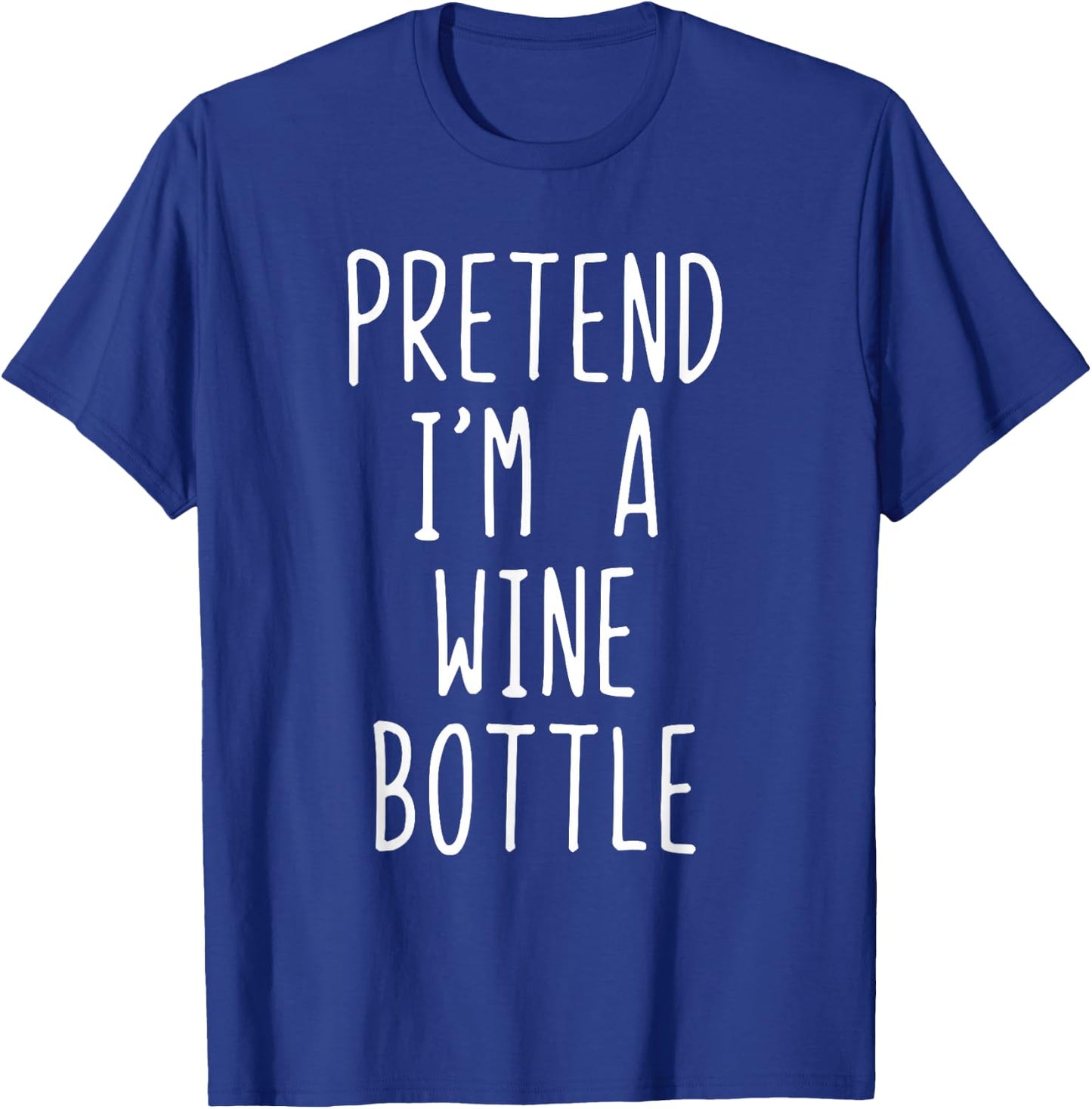 Pretend I'm A Wine Bottle Costume Halloween Lazy Adult Kids T-Shirt - T-Shirt | Royal