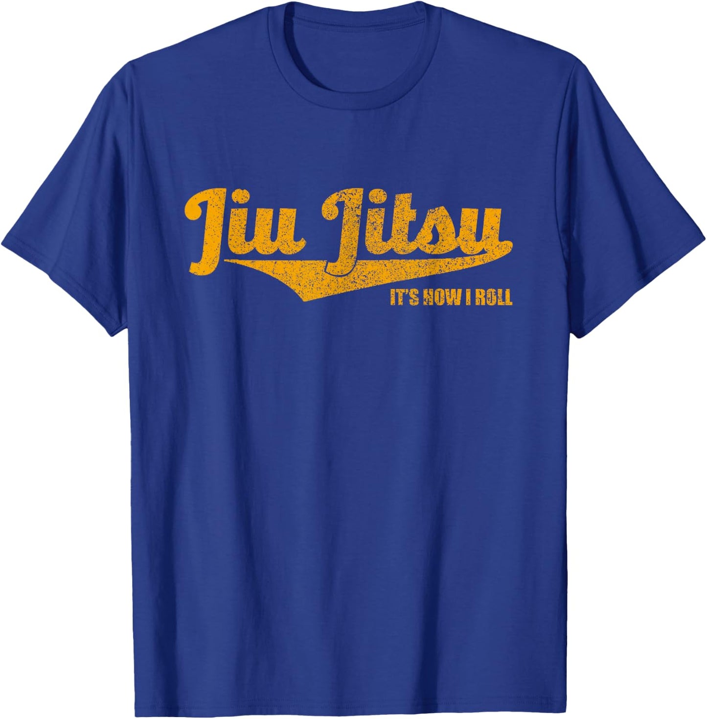 Jiu Jitsu It's How I Roll , BJJ Grappling MMA Shirt T-Shirt - T-Shirt | Royal