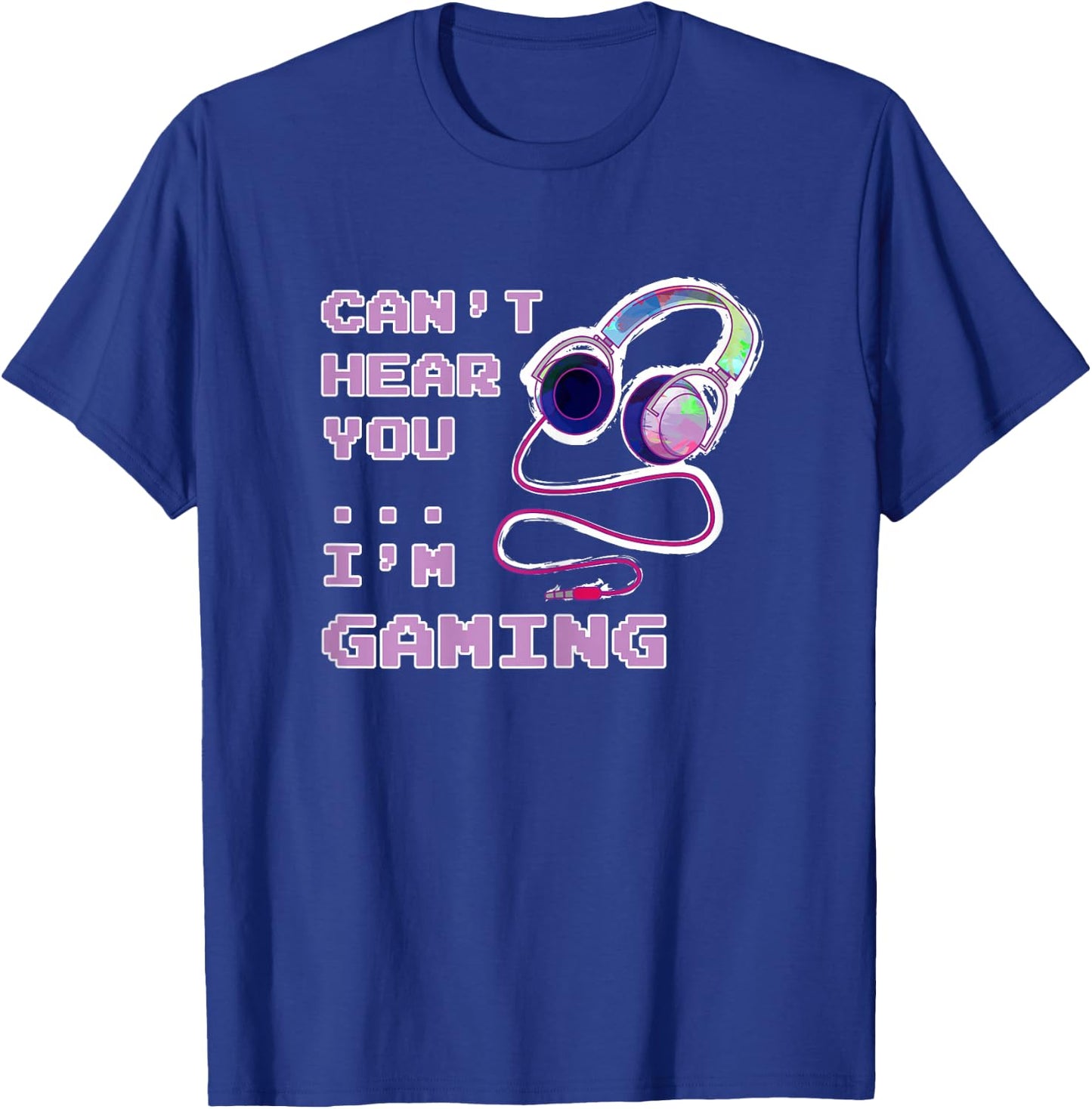 Play Like A Girl Gamer Gaming Girl Can't Hear You Saying Gift T-Shirt - T-Shirt | Royal