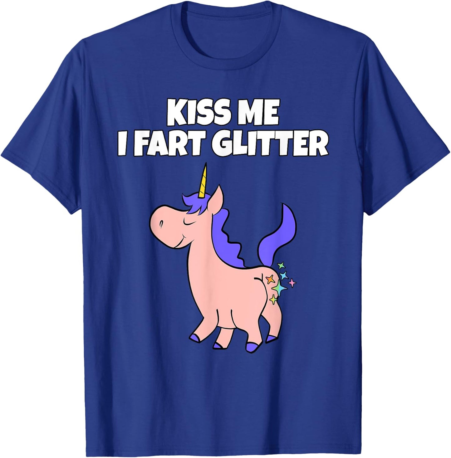 Kiss Me I Fart Glitter | Crude Adult Humor Unicorn T-Shirt - T-Shirt | Royal