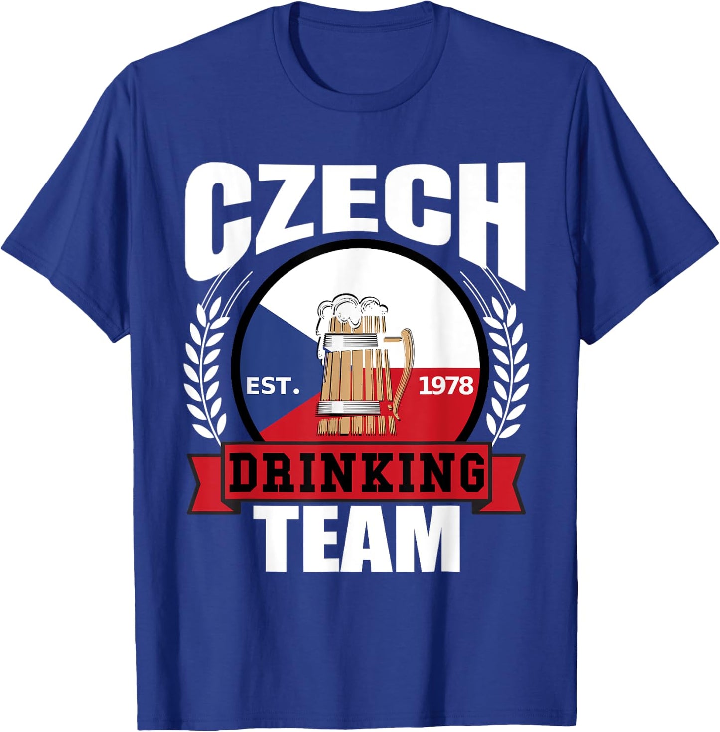 Czech Drinking Team Funny Republic Flag Beer Party Gift T-Shirt - T-Shirt | Royal