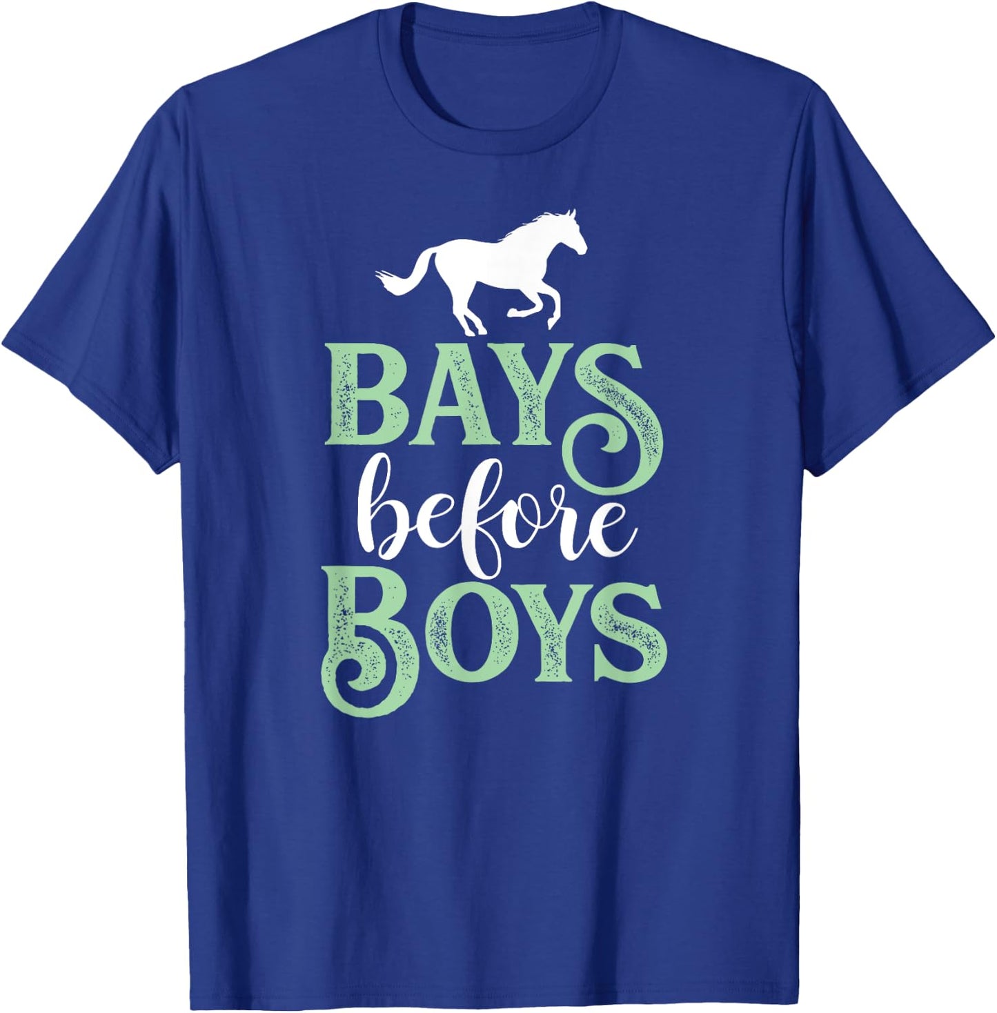 Bays Before Boys - Horse Riding Lover T-Shirt - T-Shirt | Royal