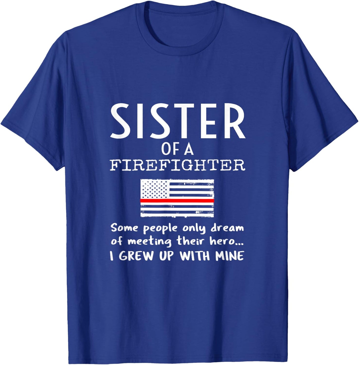 Proud Sister Of A Firefighter Thin Red Line US American Flag T-Shirt - T-Shirt | Royal