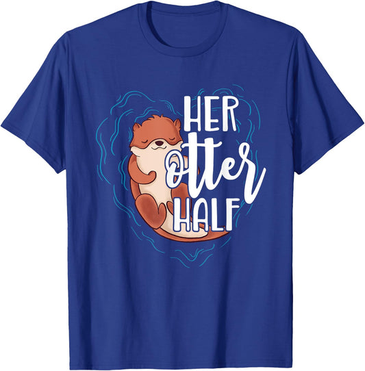 Her Otter Half Pun Romantic Couple Valentine's Day T Shirt T-Shirt - T-Shirt | Royal