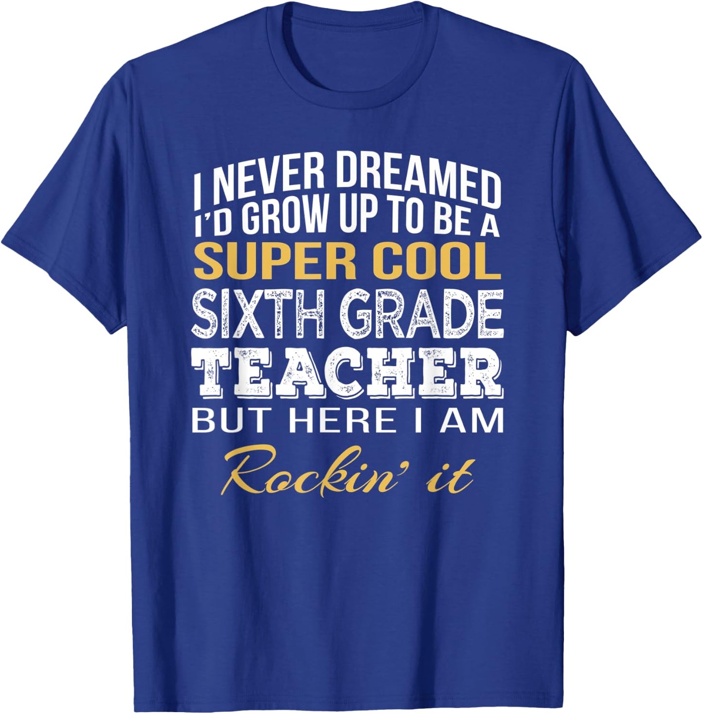 Sixth Grade Teacher Funny Gift 6th Grade Teacher Women T-Shirt - T-Shirt | Royal