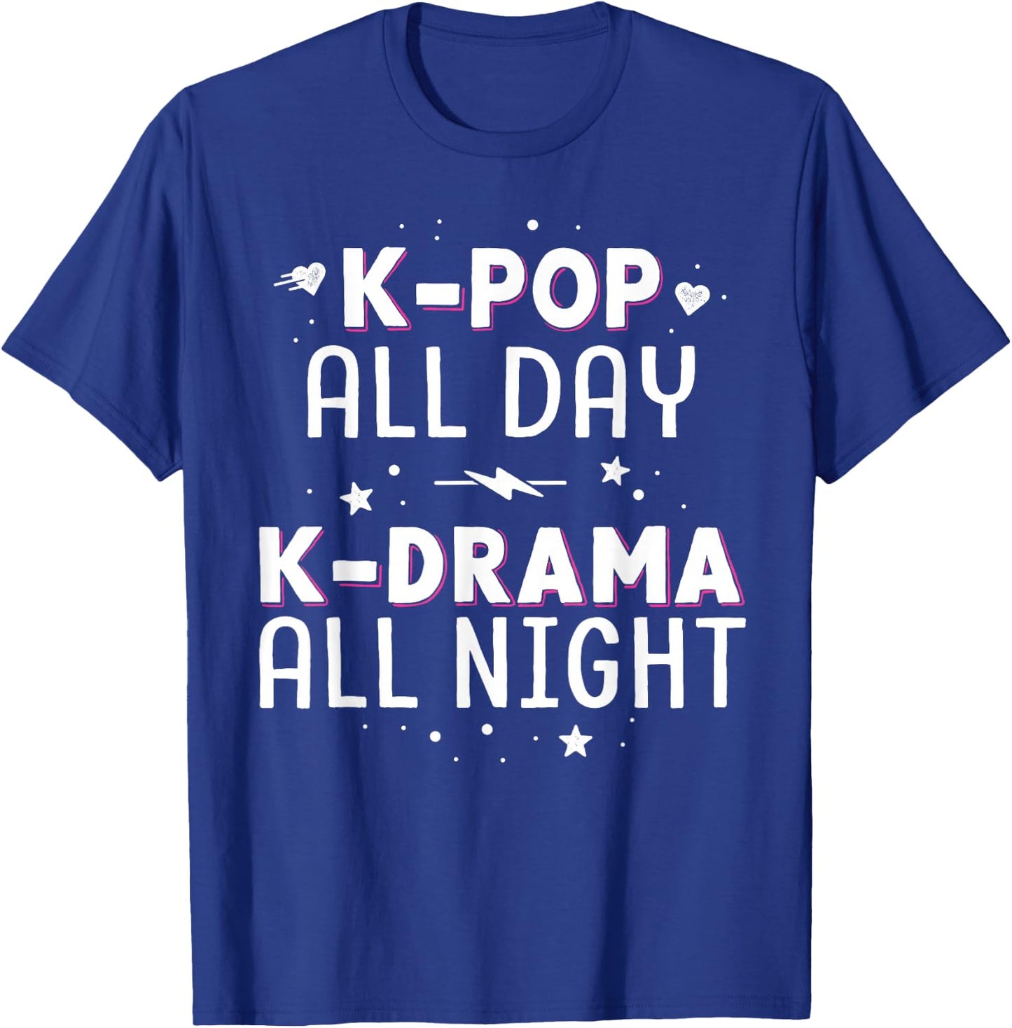 K-Pop All Day K-Drama All Night KDrama KPop K Pop Korean T-Shirt - T-Shirt | Royal