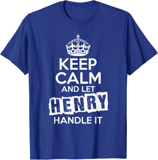Henry Keep Calm and Let Henry Handle It T-Shirt - T-Shirt | Royal