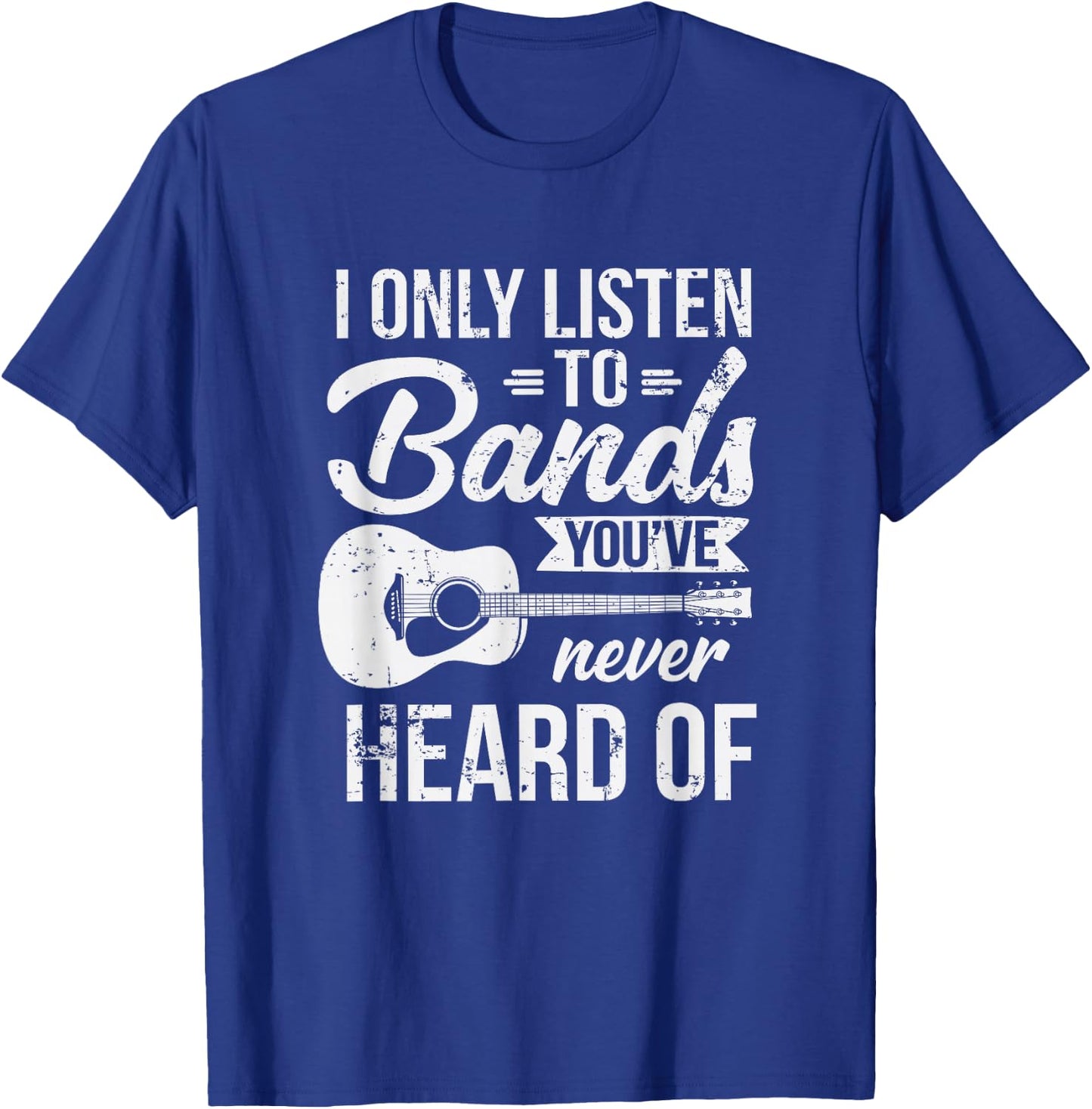 Listen To Bands You've Never Heard Of Indie Music T-Shirt - T-Shirt | Royal