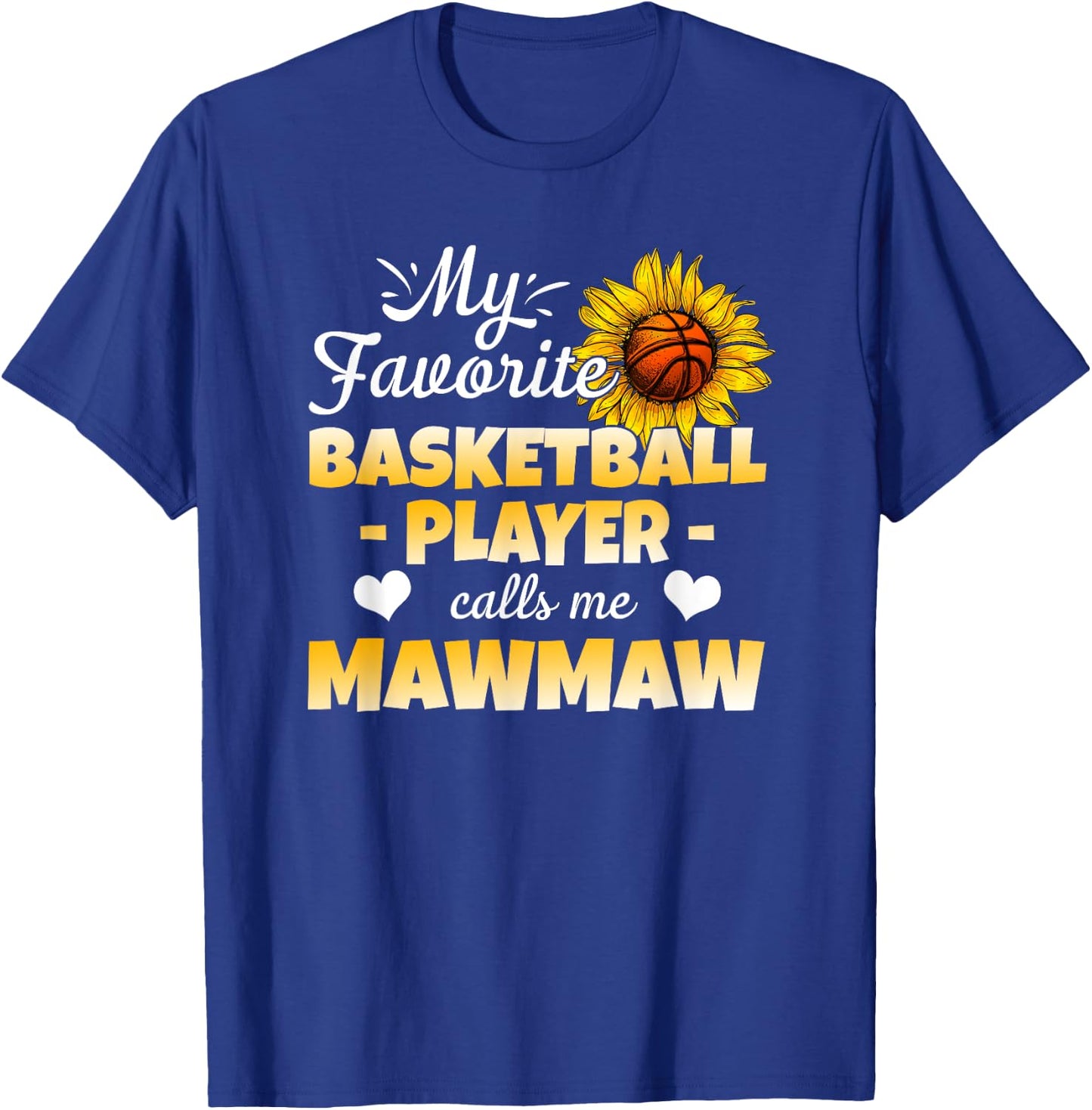My Favorite Basketball Player Calls Me Mawmaw T-Shirt - T-Shirt | Royal