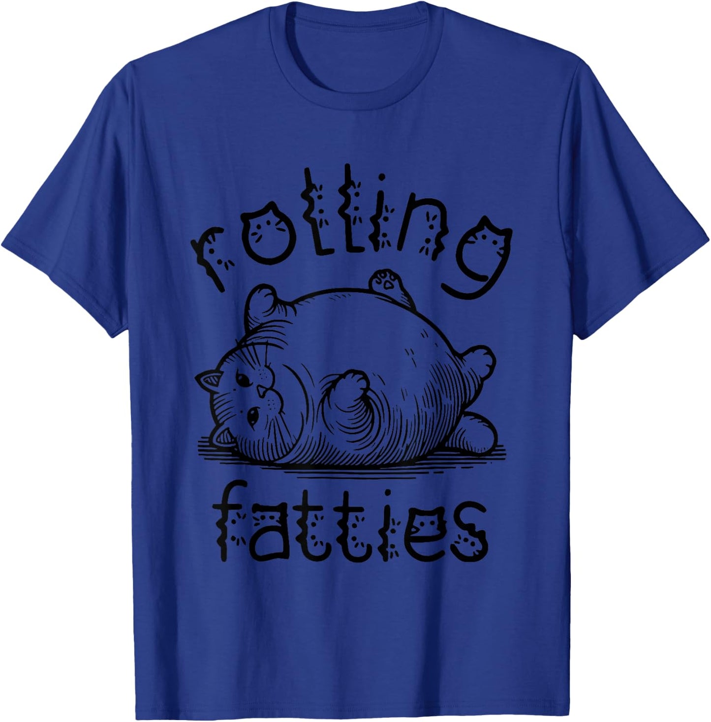 Rolling Fatties Cat Apparel Funny Fat Cat Men Women Kids T-Shirt - T-Shirt | Royal